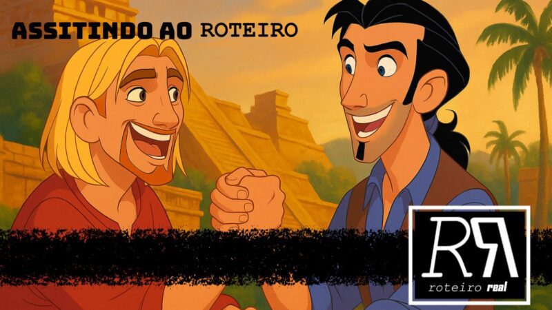 Assistindo ao Roteiro – O Caminho para El Dorado e o design de elenco