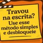 Post-it amarelo com a frase "Travou na escrita? Use esse método simples e desbloqueie", em estilo cartoon, representando dica de outline para destravar a escrita de escritores iniciantes.